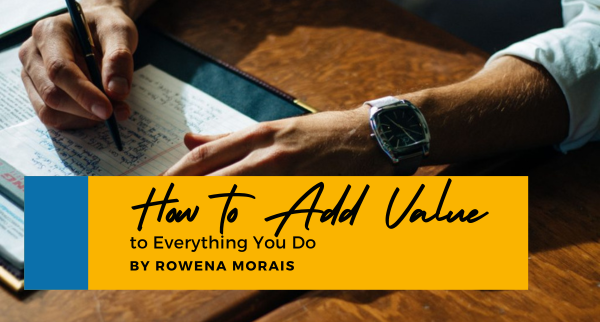 How to add value to everything you do