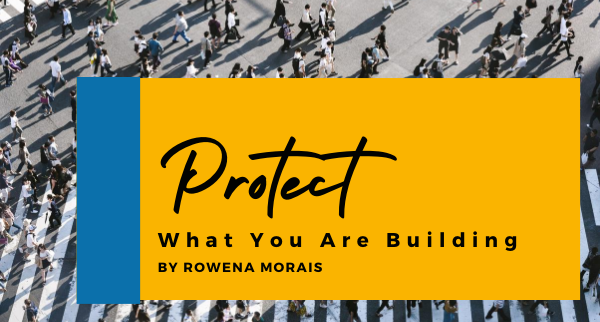 Rowena Morais - Protect What You Are Building