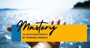 Mastery Or Procrastination