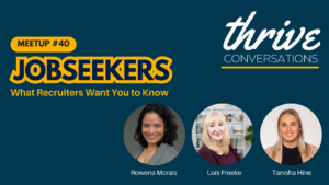Thrive Meetup #40 What Recruiters Want You to Know