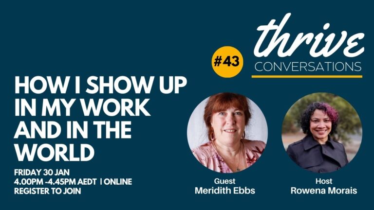 Thrive Conversations --How I show up in my work and in the world featuring Meridith Ebbs